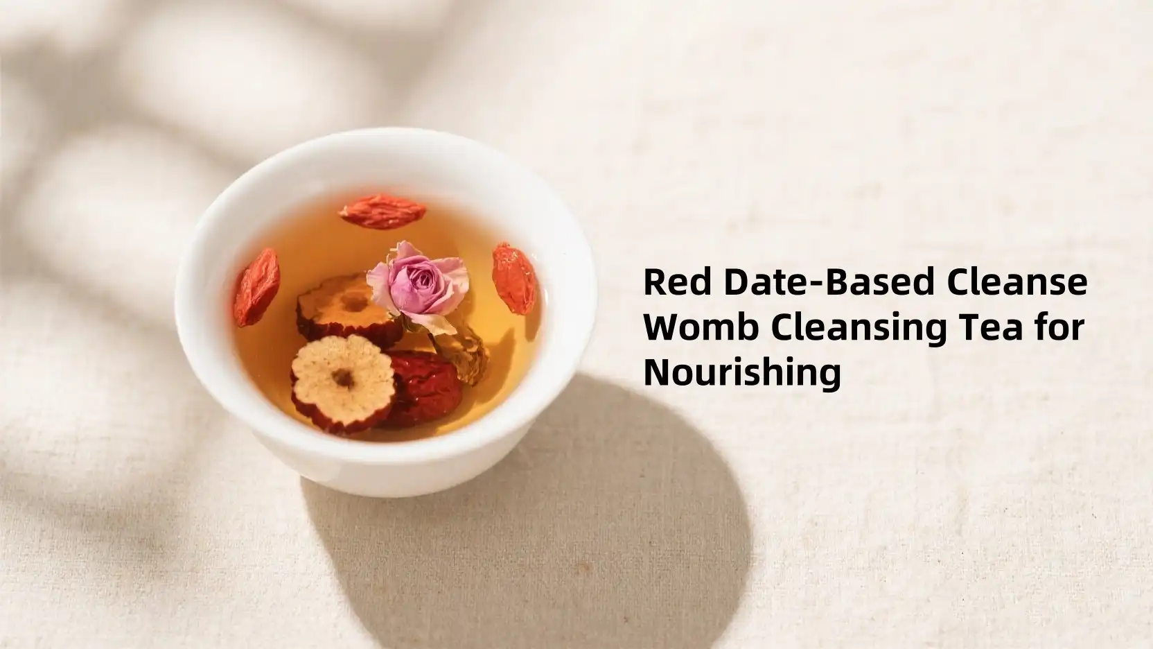 Red Date-Based Cleanse Womb Cleansing Tea for Nourishing